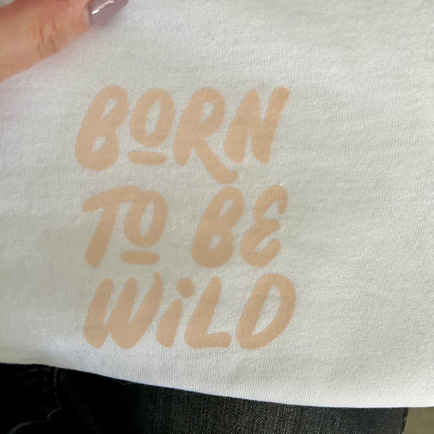 Born To Be Wild Tee